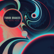 Review: Turin Brakes - We Were Here